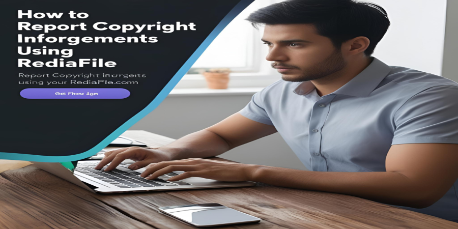 How to Report Copyright Infringements Using Rediafile